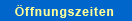 Öffnungszeiten